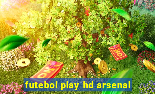 futebol play hd arsenal